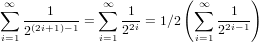 ∑∞            ∑∞          (∑∞      )
    ---1----=    -1-= 1∕2     --1--
 i=1 2(2i+1)-1   i=122i       i=122i-1
