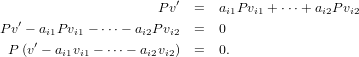                      P v′ =   a P v + ⋅⋅⋅+ a P v
  ′                            i1   i1        i2   i2
Pv - ai1Pvi1 - ⋅⋅⋅- ai2Pvi2 =  0
 P (v′ - ai1vi1 - ⋅⋅⋅- ai2vi2) = 0.
