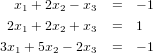   x1 + 2x2 − x3 =  − 1
 2x1 + 2x2 + x3 =  1
3x + 5x − 2x   =   − 1
  1    2    3
