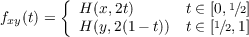         {                    1
fxy(t) =   H (x,2t)      t ∈ [01,∕2]
          H (y,2(1- t)) t ∈ [ ∕2,1]
