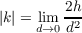 |k| = lim 2h
     d→0 d2
