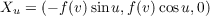 Xu = (- f(v)sinu,f(v)cosu,0)
