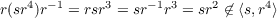 r(sr4)r-1 = rsr3 = sr-1r3 = sr2 ⁄∈ ⟨s,r4⟩
