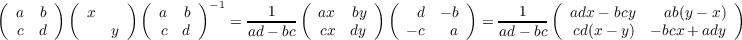 (      ) (      ) (      )            (        ) (        )          (                      )
  a  b     x        a  b  -1   ---1--   ax  by      d  - b     --1---  adx - bcy    ab(y- x)
  c  d        y     c  d     = ad- bc   cx  dy     - c  a   =  ad- bc   cd(x - y) - bcx + ady
