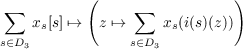            (                 )
 ∑               ∑
    xs[s] ↦→  z ↦→     xs(i(s)(z))
s∈D3            s∈D3
