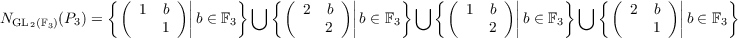                         |                   |                    |                   |
              {(  1  b) ||     } ⋃ { ( 2  b )||     } ⋃ { (  1 b ) ||     } ⋃ { ( 2  b )||     }
NGL2 (F3)(P3) =       1   |b ∈ F3          2  |b ∈ F3          2   |b ∈ F3          1  |b ∈ F3
