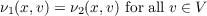 ν1(x,v) = ν2(x,v) for all v ∈ V
