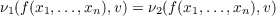 ν1(f(x1,...,xn),v) = ν2(f(x1,...,xn),v)
