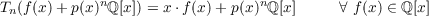 Tn(f (x) +p(x)nℚ[x]) = x⋅f (x) +p(x)nℚ[x]    ∀ f(x) ∈ ℚ[x]
