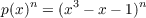     n    3        n
p(x) = (x  - x - 1)
