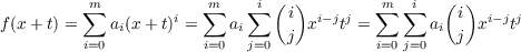          ∑m         i  m∑    ∑i (i)  i-j j  ∑m ∑i   (i)  i- jj
f(x+ t) =   ai(x+ t) =    ai    j  x  t =       ai j  x  t
         i=0           i=0   j=0           i=0j=0
