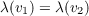 λ(v1) = λ(v2)
