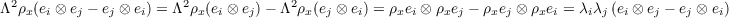 Λ2ρx(ei ⊗ ej - ej ⊗ ei) = Λ2 ρx(ei ⊗ ej)- Λ2ρx(ej ⊗ ei) = ρxei ⊗ ρxej - ρxej ⊗ ρxei = λiλj(ei ⊗ ej - ej ⊗ ei)
