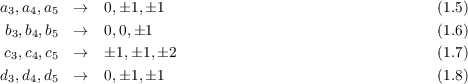 a3,a4,a5  →  0,1, 1                                  (1.5)
 b3,b4,b5  →  0,0,1                                    (1.6)

 c3,c4,c5  →  1, 1,2                                 (1.7)
d3,d4,d5  →  0,1, 1                                  (1.8)
