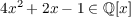 4x2 +2x - 1 ∈ ℚ [x]
