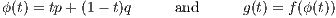 ϕ(t) = tp +(1 - t)q   and      g(t) = f (ϕ(t))
