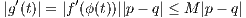   ′      ′
|g (t)| = |f (ϕ(t))||p- q| ≤ M |p- q|
