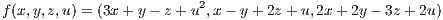 f(x,y,z,u ) = (3x + y- z + u2,x - y+ 2z + u,2x + 2y- 3z + 2u)
