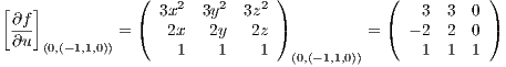                (               )           (           )
[   ]             3x2  3y2 3z2                  3 3  0
 ∂f-         = (   2x   2y  2z )         = (  - 2 2  0 )
 ∂u  (0,(-1,1,0))       1    1   1   (0,(-1,1,0))       1 1  1
