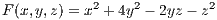 F (x,y,z) = x2 + 4y2 - 2yz - z2
