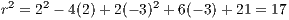 r2 = 22 - 4(2)+ 2(- 3)2 + 6(- 3)+ 21 = 17
