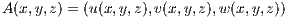 A(x,y,z) = (u(x,y,z),v(x,y,z),w(x,y,z))
